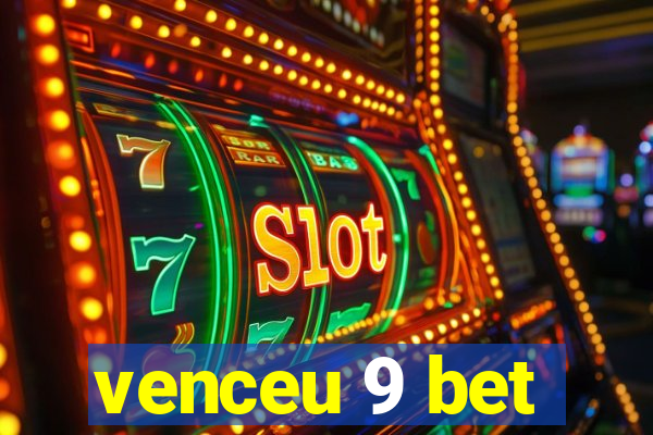 venceu 9 bet