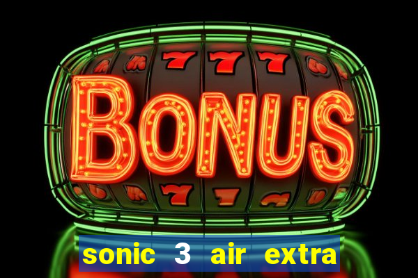 sonic 3 air extra slot ray