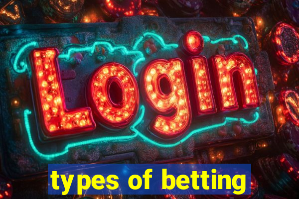 types of betting