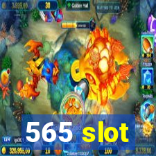 565 slot