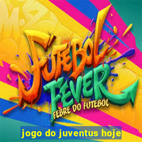 jogo do juventus hoje