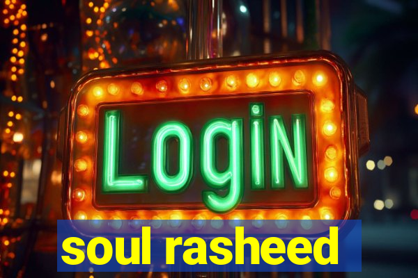 soul rasheed