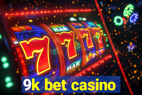 9k bet casino