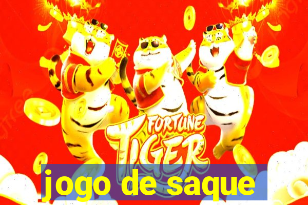 jogo de saque