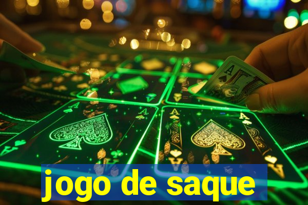 jogo de saque