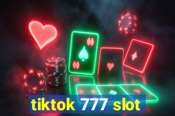 tiktok 777 slot