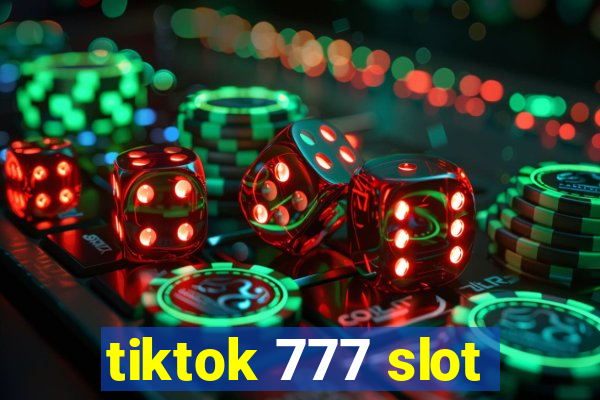 tiktok 777 slot