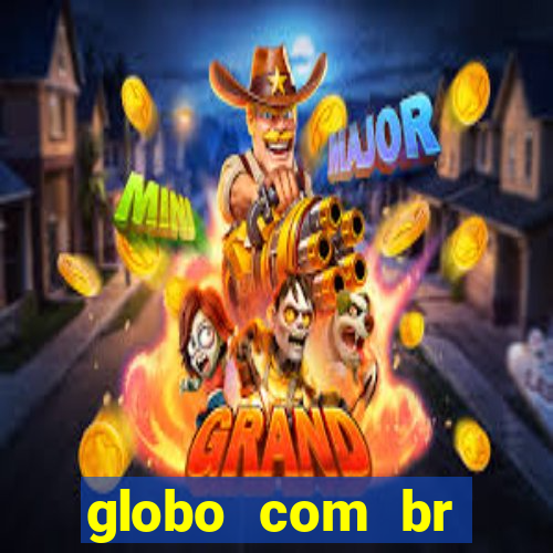 globo com br absolutamente noticias