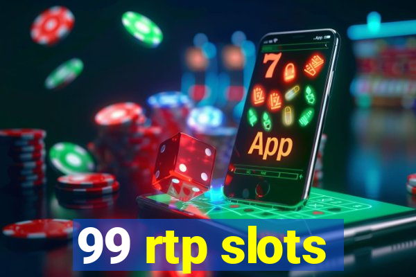 99 rtp slots