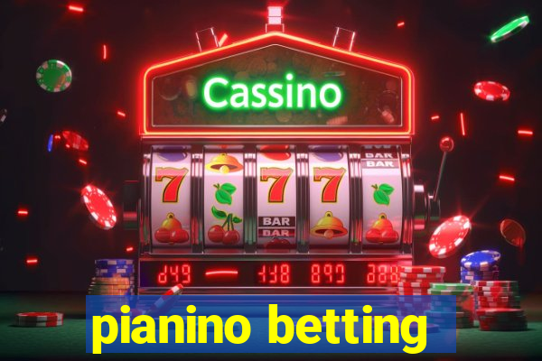 pianino betting