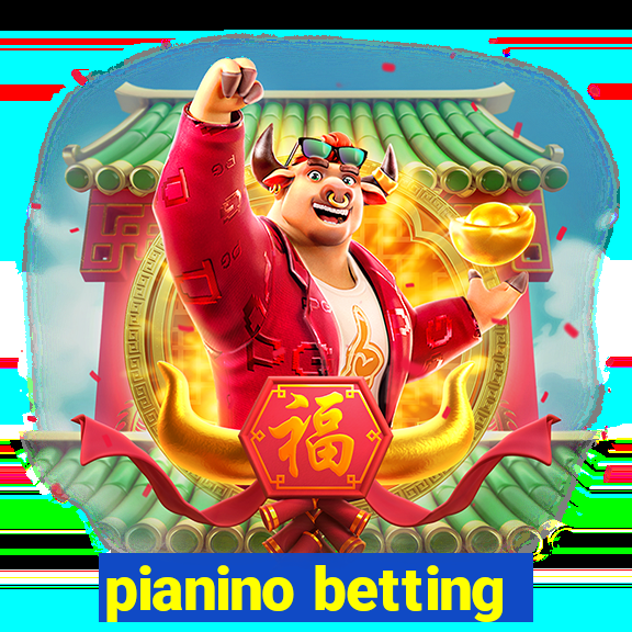 pianino betting