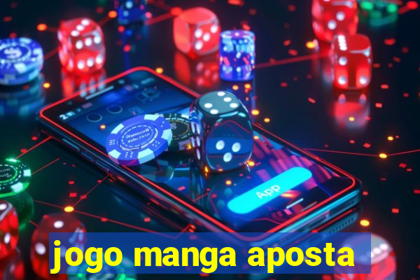 jogo manga aposta