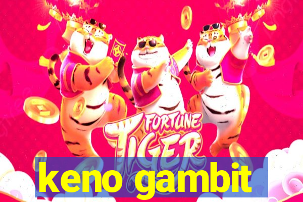 keno gambit