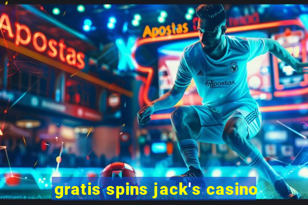 gratis spins jack's casino