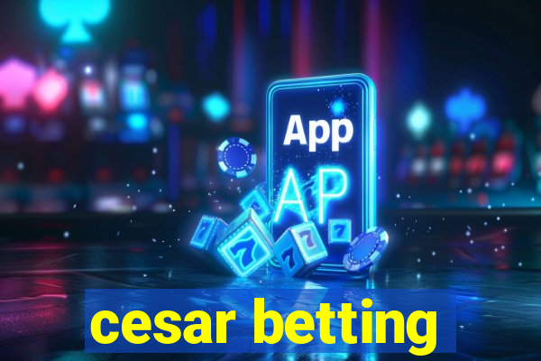 cesar betting