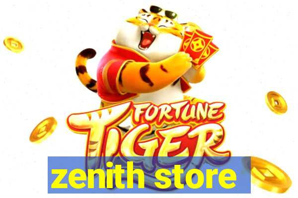 zenith store