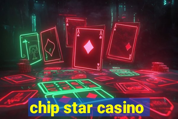 chip star casino