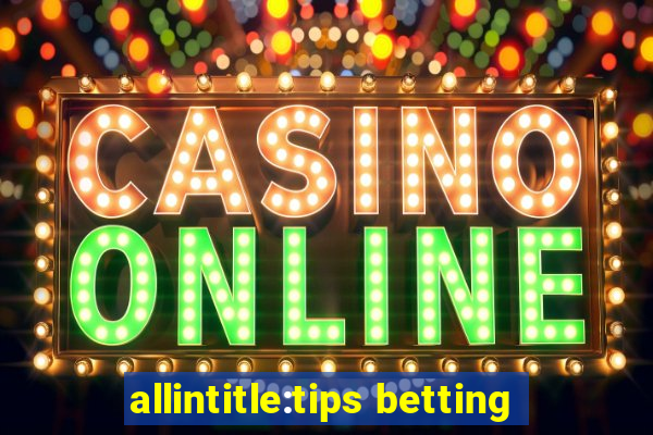 allintitle:tips betting