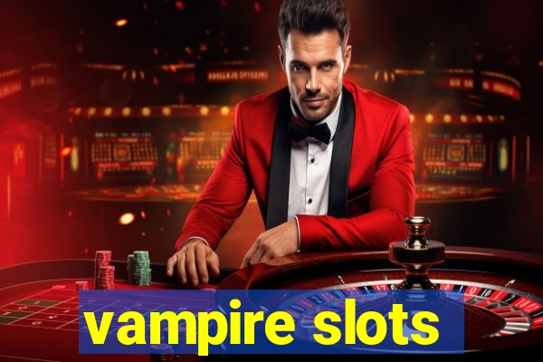 vampire slots