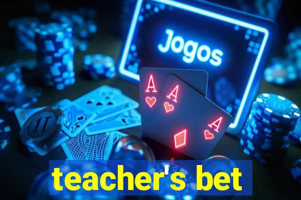 teacher's bet