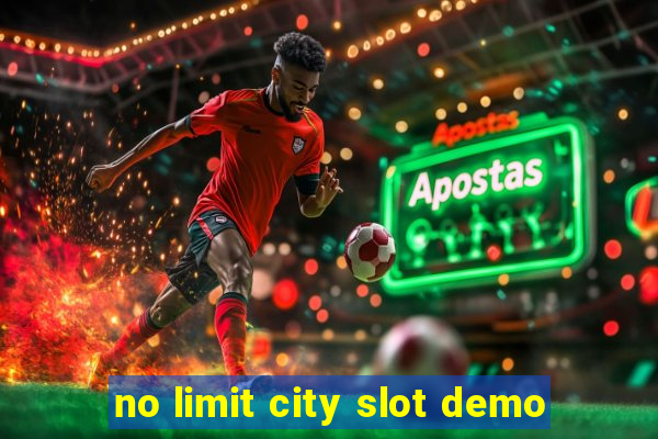 no limit city slot demo