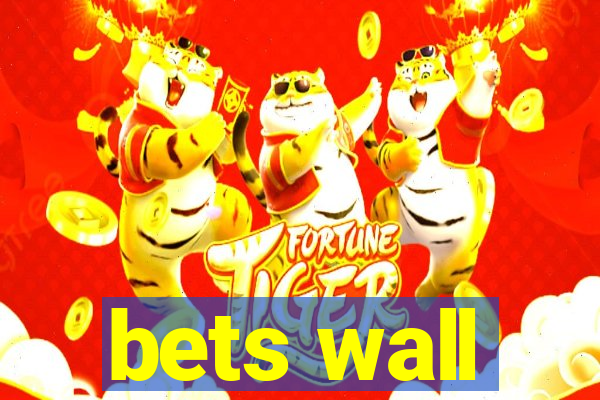 bets wall