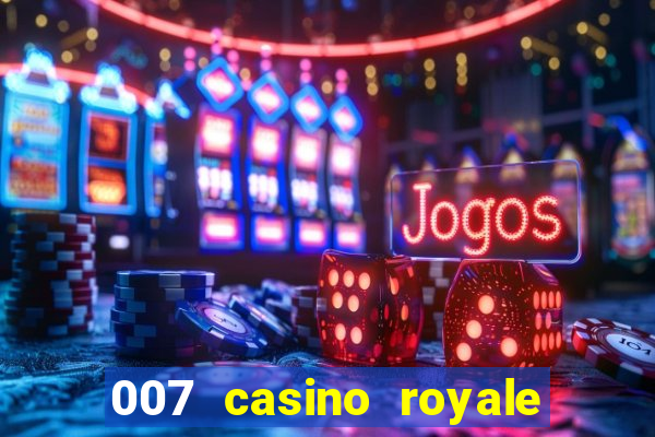 007 casino royale site 4k-filmes.com