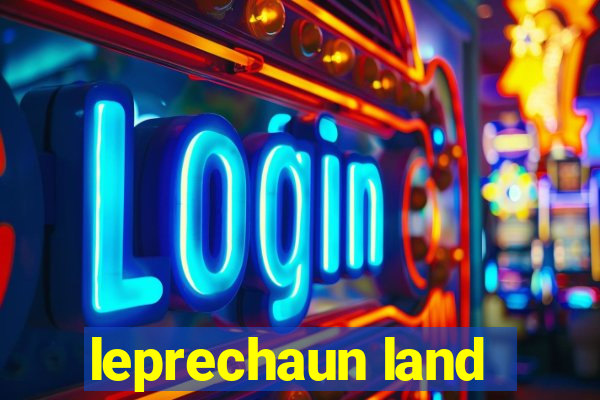 leprechaun land