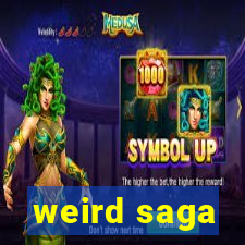 weird saga