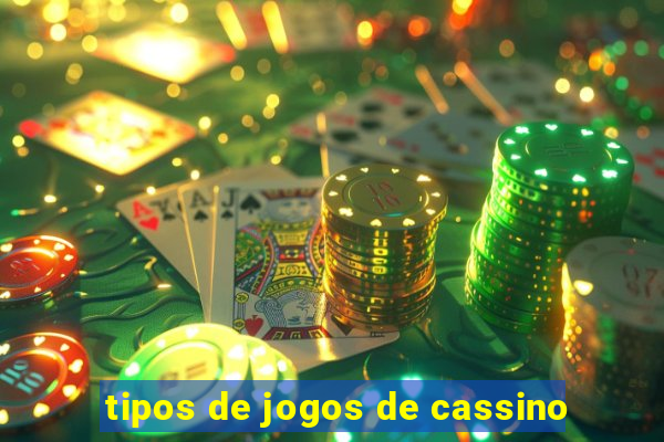 tipos de jogos de cassino