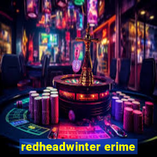 redheadwinter erime