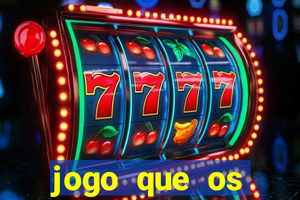 jogo que os famosos estao jogando para ganhar dinheiro