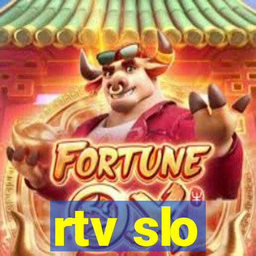 rtv slo