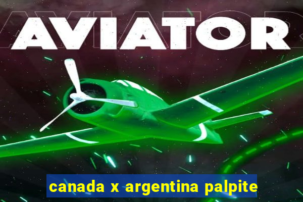 canada x argentina palpite