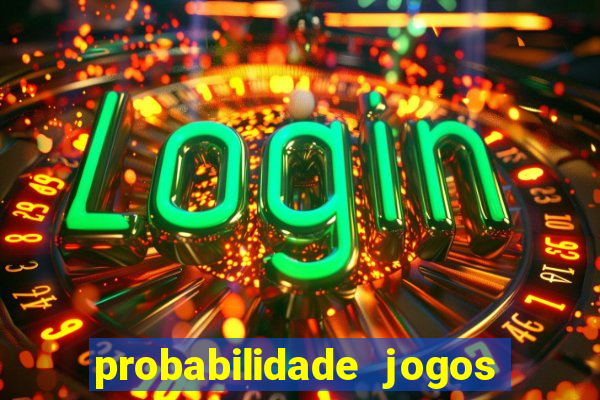 probabilidade jogos de futebol