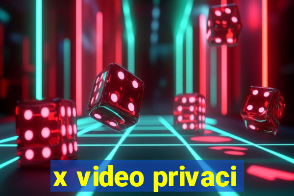 x video privaci