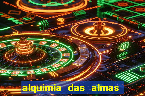 alquimia das almas 3 temporada