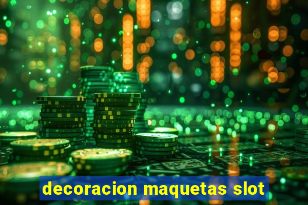 decoracion maquetas slot