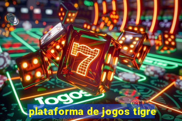 plataforma de jogos tigre