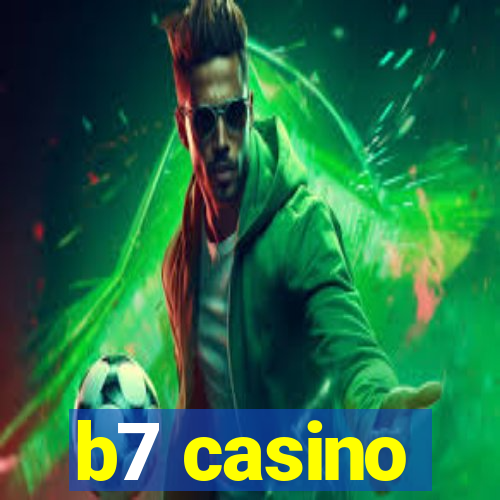 b7 casino