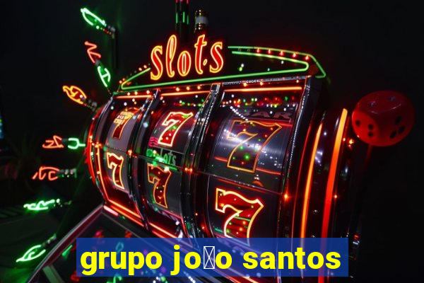 grupo jo茫o santos