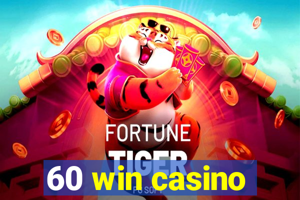 60 win casino