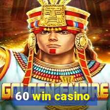 60 win casino