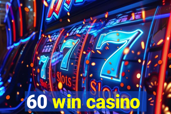 60 win casino