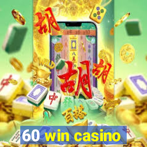 60 win casino