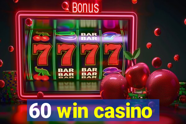 60 win casino