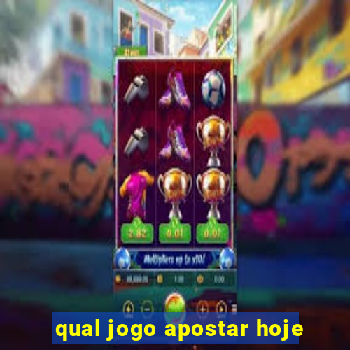 qual jogo apostar hoje