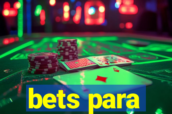 bets para