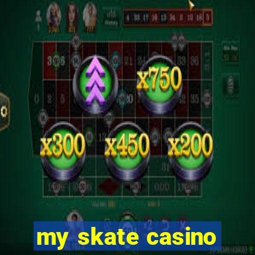 my skate casino