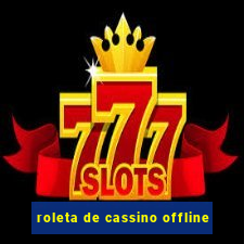 roleta de cassino offline